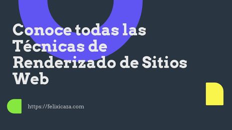 Conoce todas las Técnicas de Renderizado de Sitios Web