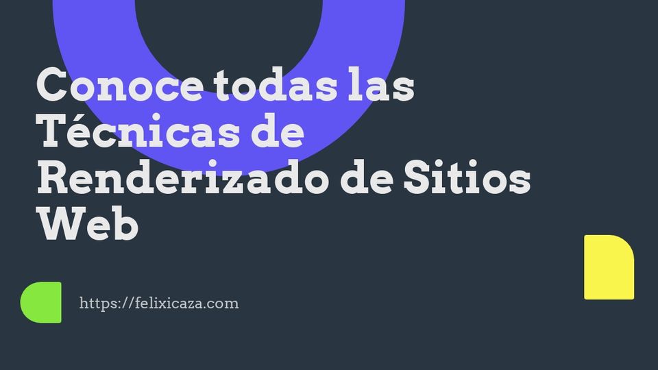 Conoce todas las Técnicas de Renderizado de Sitios Web